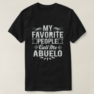 My Favourite People Call Me Abuelo Funny Grandpa  T-Shirt