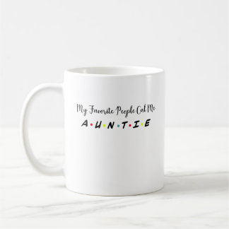 My Favourite People Call Me Auntie, Future Aunt Coffee Mug
