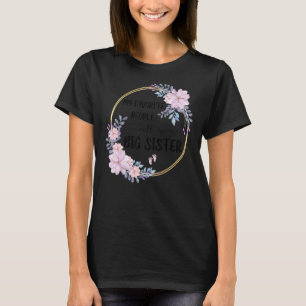 My Favourite People Call Me Big Sister Women Flora T-Shirt