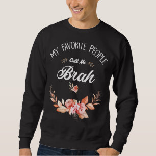 My Favourite People Call Me Brah Vintage Womens An Sweatshirt