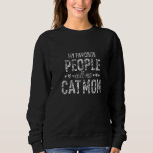 My Favourite People Call Me Cat Mom Mum Granny Mum Sweatshirt
