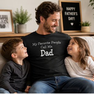 My Favourite People Call Me Dad Funny Fathers Day  T-Shirt