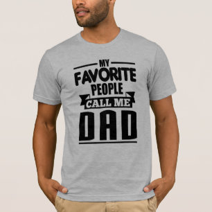 My Favourite People Call Me Dad T-Shirt