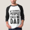 My Favourite People Call Me Dad T-shirt