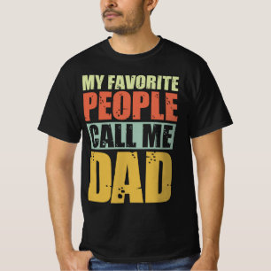 My Favourite People Call Me Dad T-Shirt