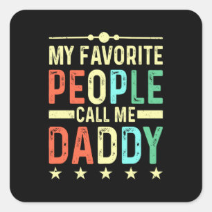 My Favourite People Call Me Daddy Square Sticker