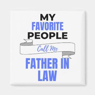 My Favourite People Call Me Father In Law 2 Magnet