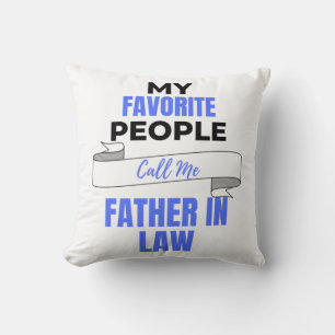 My Favourite People Call Me Father In Law 2 Throw Pillow