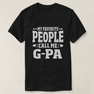 My Favourite People Call Me G-Pa - Funny Grandpa  T-Shirt