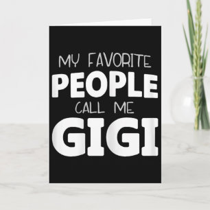 My Favourite People Call Me Gigi Funny  Card