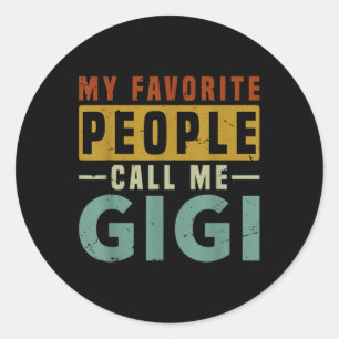 My Favourite People Call Me Gigi Grandma Mothers D Classic Round Sticker