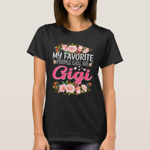 My Favourite People Call Me Gigi Happy Mother's Da T-Shirt