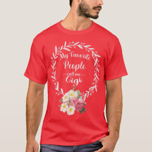 My Favourite People Call Me Gigi Women Floral Gran T-Shirt