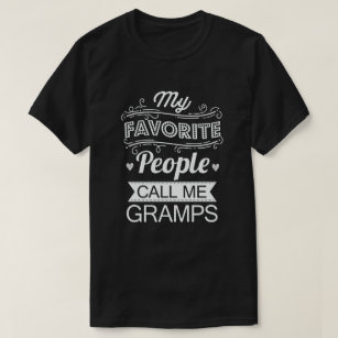 My Favourite People Call Me Gramps Grandpa Gift T-Shirt