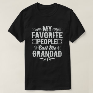  My Favourite People Call Me Grandad - Funny Gift T-Shirt