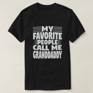 My Favourite People Call Me Granddaddy Funny Gift  T-Shirt