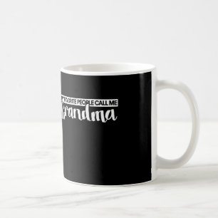My favourite people call me Grandma Coffee Mug