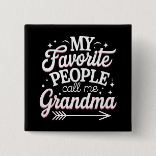 My Favourite People Call Me Grandma Mother’s Day 2 Inch Square Button