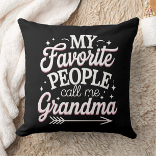 My Favourite People Call Me Grandma Mother’s Day Throw Pillow