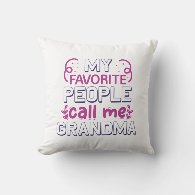 My Favourite People Call Me Grandma Throw Pillow (Front)