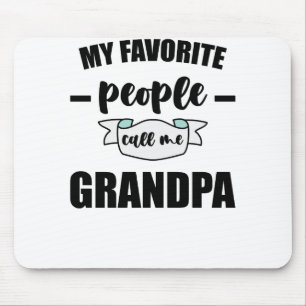 My Favourite People Call Me Grandpa Grandfather Mouse Pad