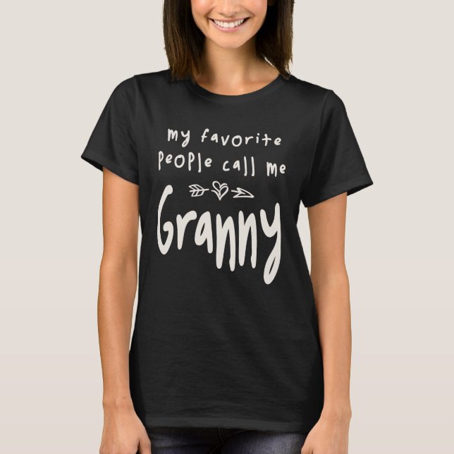 My Favourite People Call Me Granny Funny Grandma T-Shirt (Front)