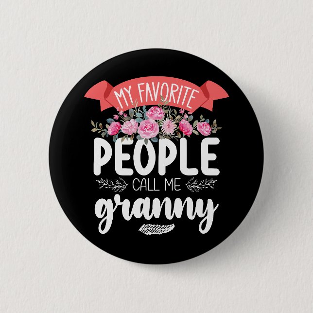 My Favourite People Call Me Granny Mother's Day 2 Inch Round Button (Front)
