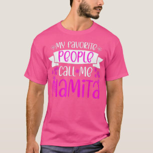 My Favourite People Call Me Latina Mamita Mothers  T-Shirt