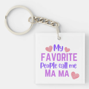 My Favourite People Call me Ma Ma Keychain