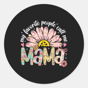 My Favourite People Call Me Mama Mothers Day Girly Classic Round Sticker