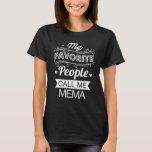 My Favourite People Call Me Mema Funny Grandma Gif T-Shirt<br><div class="desc">Get this funny saying outfit for the best grandma ever who loves her adorable grandkids,  grandsons,  granddaughters on mother's day or christmas,  grandparents day,  Wear this to recognize your sweet grandmother!</div>