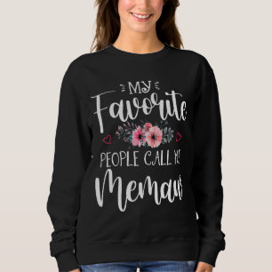 My Favourite People Call Me Memaw  Floral Mother's Sweatshirt