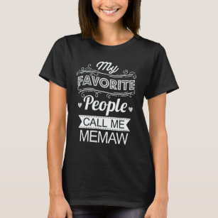 My Favourite People Call Me Memaw Funny Grandma T-Shirt
