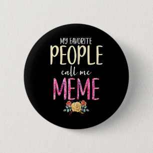 My Favourite People Call Me Meme Floral Grandma Fl 2 Inch Round Button