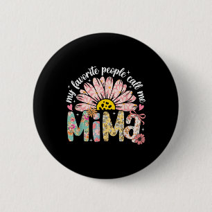 My Favourite People Call Me Mima Mothers Day Girly 2 Inch Round Button