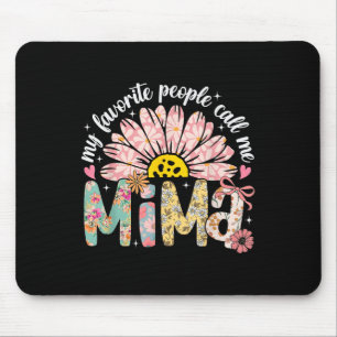 My Favourite People Call Me Mima Mothers Day Girly Mouse Pad