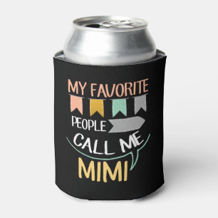 My Favourite People Call Me Mimi Can Cooler