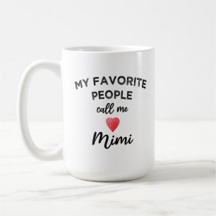 My Favourite People Call Me Mimi Grandmother gift Coffee Mug