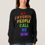 My Favourite People Call Me Mimi Mother's Day Gran Sweatshirt<br><div class="desc">My Favourite People Call Me Mimi Mother's Day Grandma Granny</div>