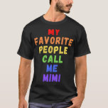 My Favourite People Call Me Mimi Mother's Day Gran T-Shirt<br><div class="desc">My Favourite People Call Me Mimi Mother's Day Grandma Granny</div>