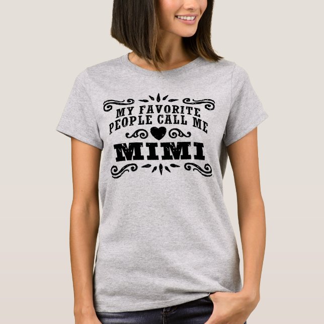 My Favourite People Call Me Mimi T-Shirt (Front)