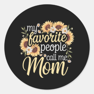 My Favourite People Call Me Mom Classic Round Sticker