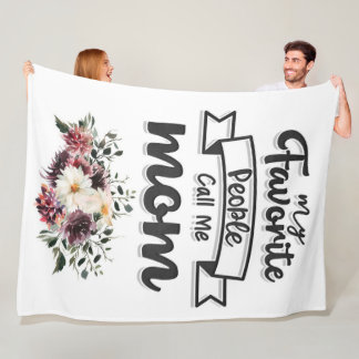 My Favourite People Call Me Mom Fleece Blanket