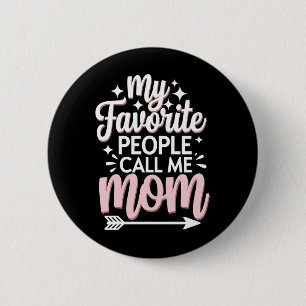 My Favourite People Call Me Mom Mother's Day Flora 2 Inch Round Button
