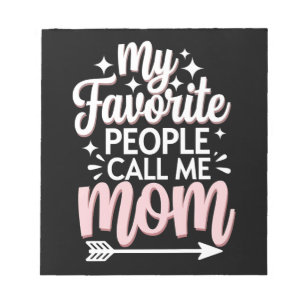 My Favourite People Call Me Mom Mother's Day Flora Notepad
