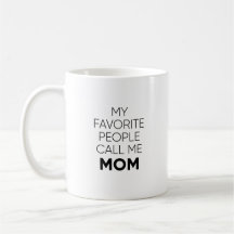 My Favourite People Call Me Mom Mug