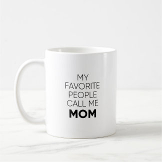 My Favourite People Call Me Mom Mug