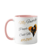 My Favourite People Call Me Mom