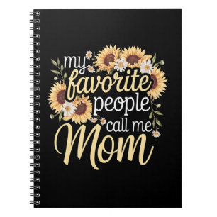 My Favourite People Call Me Mom Notebook