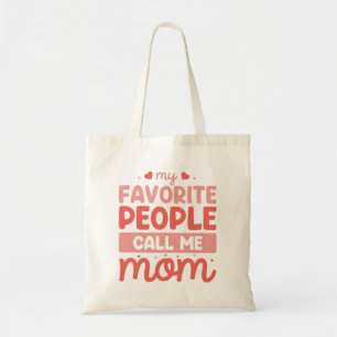 My Favourite People Call Me Mom Tote Bag